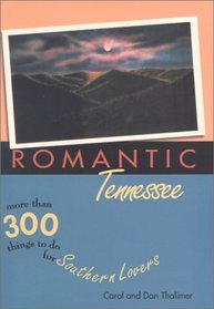 Romantic Tennessee: More Than 300 Things to Do for Southern Lovers (Romantic South Series)