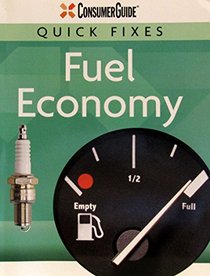 Consumer Guide Quick Fixes: Fuel Economy