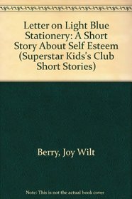 Letter on Light Blue Stationery: A Short Story About Self Esteem (Superstar Kids's Club Short Stories)
