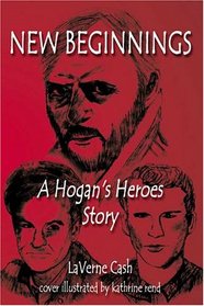 New Beginnings: A Hogan's Heroes Story