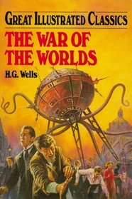 The War Of The Worlds (Great Illustrated Classics)