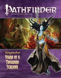 Pathfinder Adventure Path: Kingmaker Part 6 - Sound of a Thousand Screams (Pathfinder Adventure Path 6)