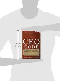 The CEO Code: Create a Great Company and Inspire People to Greatness with Practical Advice from an Experienced Executive