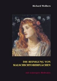 Die Reinigung Von Malschichtoberflachen Mit Wassrigen Methoden (German Edition)