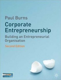 Corporate Entrepreneurship: Building an Entrepreneurial Organization