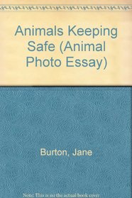 Animals Keeping Safe (Animal Photo Essay)