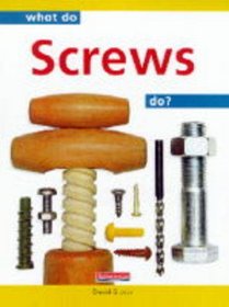 What Do Screws Do? (What Do... Do?)