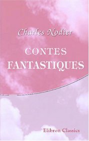 Contes fantastiques (French Edition)