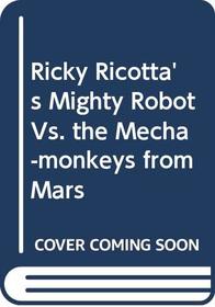 Ricky Ricotta's Mighty Robot Vs. the Mecha-Monkeys from Mars