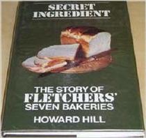 Secret Ingredient: Story of Fletcher's Seven Bakeries