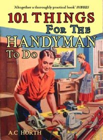 101 Things for the Handyman to Do (101 Things to Do) (101 Things to Do)