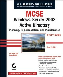 MCSE: Windows Server 2003 Active Directory Planning, Implementation, and Maintenance Study Guide (70-294)