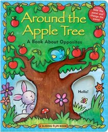 All Around the Apple Tree: A Story About Opposites