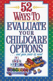 52 Ways to Evaluate Your Childcare Options... and Gain Peace of Mind