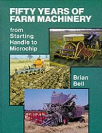 50 Years of Farm Machinery: From Starting Handle to Microchip