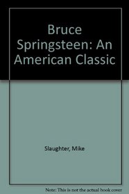 Bruce Springsteen: An American Classic