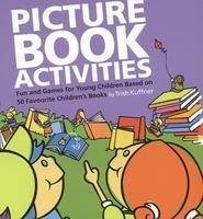 Picture Book Activities: Fun and Games for Preschoolers Based on 50 Favourite Children's Books