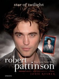 Robert Pattinson: True Love Never Dies