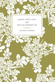 Queen Anne's Lace and Wild Blackberry Pie