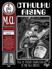 Cthulhu Rising: Call of Cthulhu Roleplaying in the 23rd Century (M.U. Library Assn. monograph, Call of Cthulhu #0311)