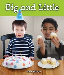 Big and Little (All About Opposites: Guided Reading Level: a)