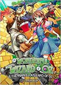 The Wonderful Wizard of Oz & The Marvelous Land of Oz (Manga Illustrated Classics)