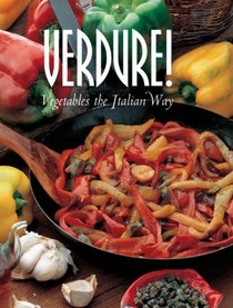 Verdure!: Vegetables the Italian Way (Pane & Vino)