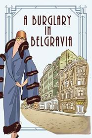 A Burglary In Belgravia (The Lady Eleanor Mysteries)