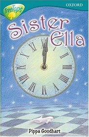 Oxford Reading Tree: Stage 16: TreeTops: Sister Ella: Sister Ella