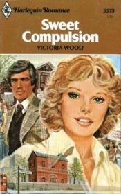 Sweet Compulsion (Harlequin Romance, No 2273)