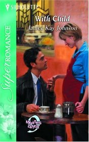With Child   ( 9 Months Later)   (Harlequin Superromance No. 1273)