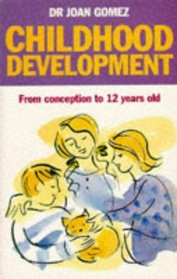 Childhood Development: From Conception to 12 Years Old (Positive parenting)