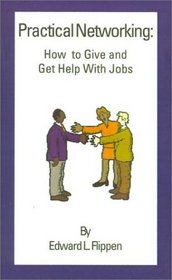 Practical Networking: How to Give & Get Help with Jobs