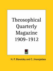 Theosophical Quarterly Magazine 1909-1912