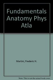 Fundamentals Anatomy Phys Atla