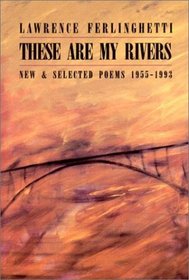 These Are My Rivers: New  Selected Poems, 1955-1993