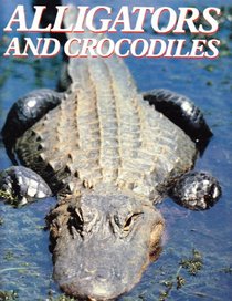 Alligators and Crocodiles (Great Creatures of the World)