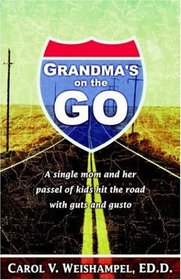 Grandma's on the Go: A Single Mom and her Passel of Kids Hit the Road with Guts and Gusto