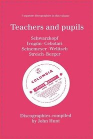 Teachers and Pupils. 7 Discographies. Elisabeth Schwarzkopf, Maria Ivogn (Ivogun), Maria Cebotari, Meta Seinemeyer, Ljuba Welitsch, Rita Streich, Erna Berger.  [1996].