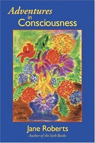 Adventures in Consciousness: An Introduction to Aspect Psychology (Classics in Consciousness Series Book.)