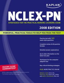 Kaplan NCLEX-PN Exam, 2008 Edition: Strategies for the Practical Nursing Licensing Exam (Kaplan Nclex-Pn Exam)