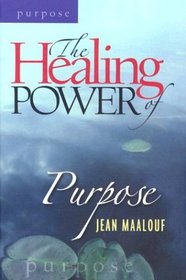 The Healing Power of Purpose (Healing Power)