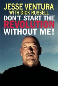 Don't Start the Revolution Without Me!