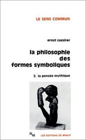 La Philosophie des formes symboliques, tome 2 : La Pense mythique