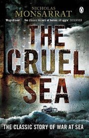 The Cruel Sea: The Classic Story of War At Sea
