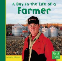 A Day in the Life of a Farmer (First Facts)