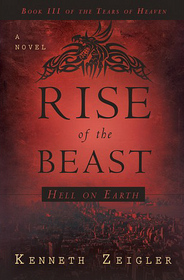Rise of the Beast: Hell on Earth (Tears of Heaven Bk 3)