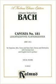 Cantata No. 181 -- Leichtgesinnte Flattergeister: SATB with SATB Soli (German, English Language Edition) (Kalmus Edition)