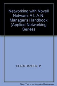 Networking With Novell Net Ware: A Lan Manager's Handbook (Applied Networking Series)