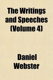 The Writings and Speeches (Volume 4)